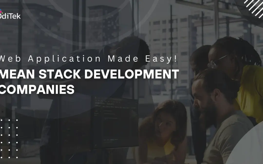 Future Of Web Apps Brighten With MEAN Stack Development Companies