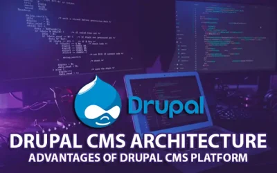 Drupal CMS Architecture and Advantages