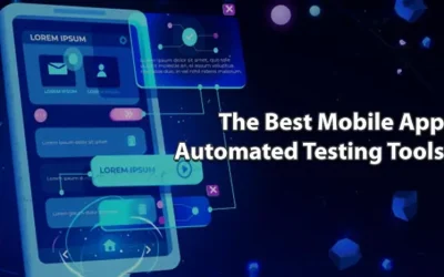 The Best Mobile App Automation Testing Tools