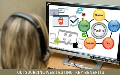 Outsourcing Web Testing – Key Benefits