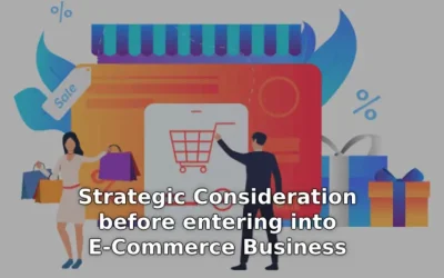 Strategic Consideration before entering into E-Commerce Business