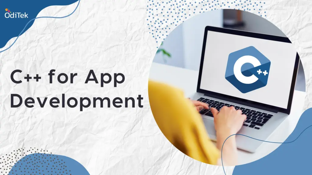 CPP Benefits | C++ for App Development | C++ Benefits