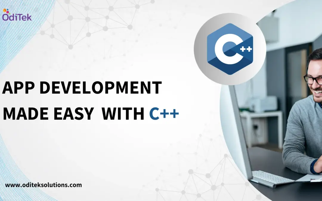 Benefits of Choosing C++ for Your App Development
