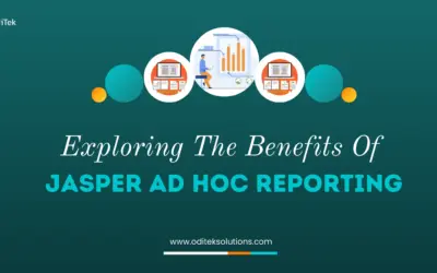 The Benefits of Jasper Ad Hoc Reporting for Dynamic Data Insights