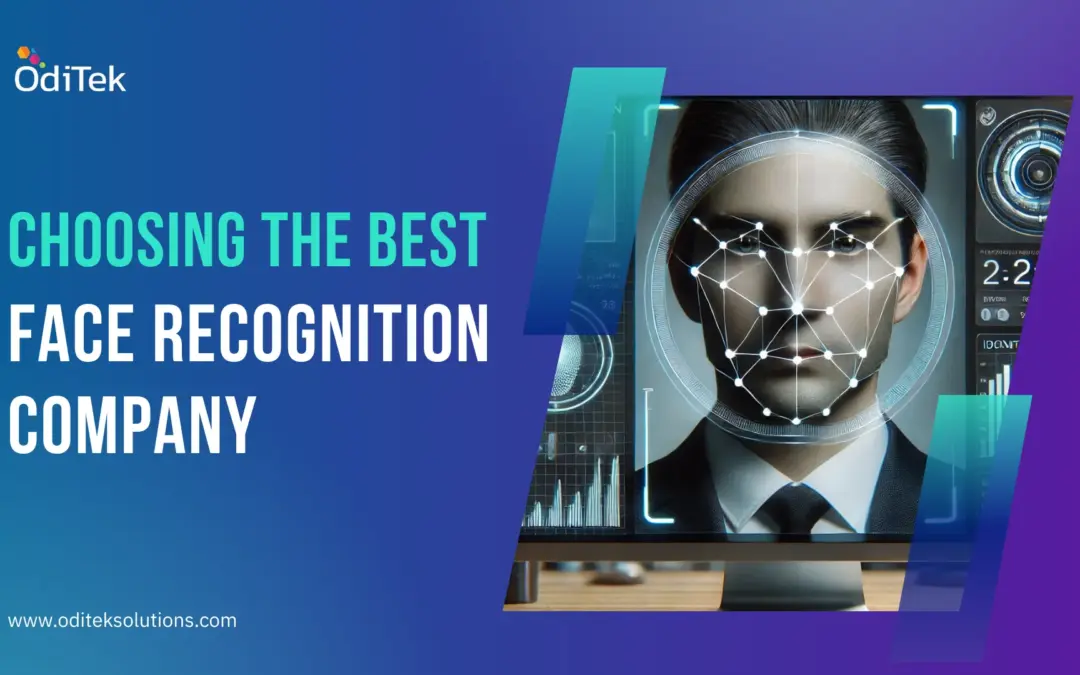 How to Choose the Best Face Recognition Company