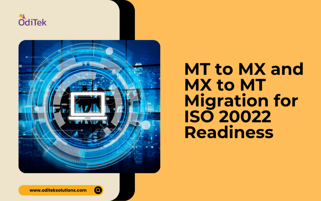 MT to MX and MX to MT Migration for ISO 20022 Readiness