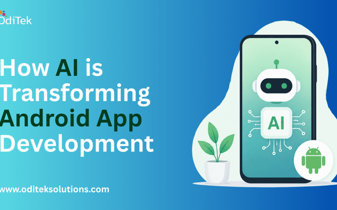 How AI is Transforming Android App Development: A Complete Guide for 2026