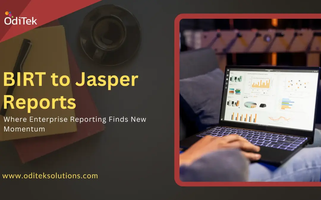 Advancing Reporting Capabilities Through BIRT to Jasper Reports Migration
