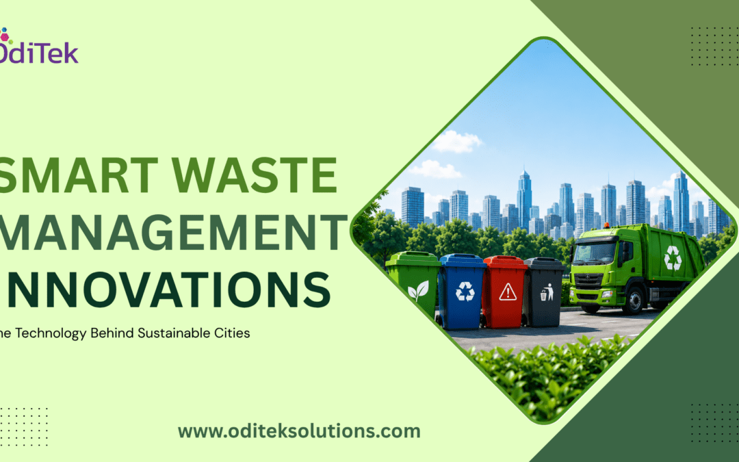 Smart Waste Management Innovations: The Technology Behind Sustainable Cities