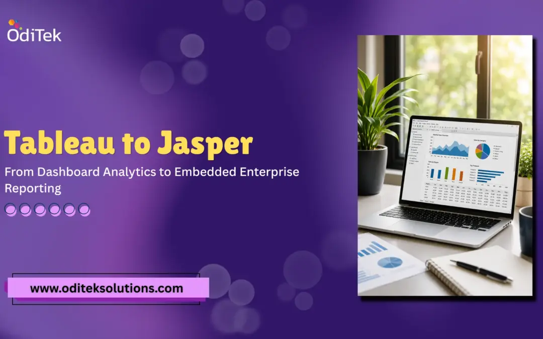 Tableau to Jasper Migration: From Dashboard-Centric Analytics to Embedded Enterprise Reporting